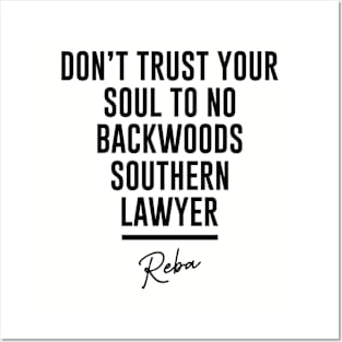 Don't Trust Your Soul To No Backwoods Southern Lawyer Reba Posters and Art